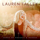 Talley,Lauren - GLORIOUS GOD SONGS OF WORSHIP & WONDER